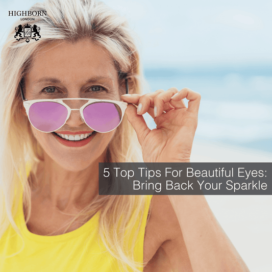 Bring Back Your Sparkle With 5 Top Tips For Beautiful Eyes