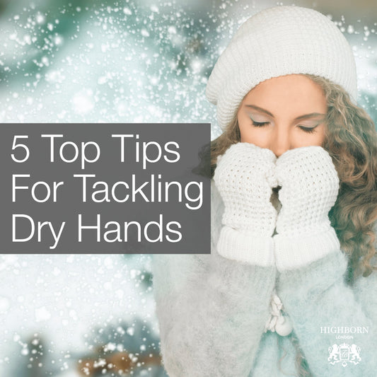 Top 5 Tips For Dealing With Dry Hands