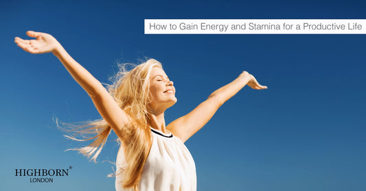 How to Gain Energy and Stamina for a Productive Life