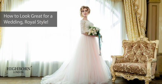How To Look Great For A Wedding, Royal Style!