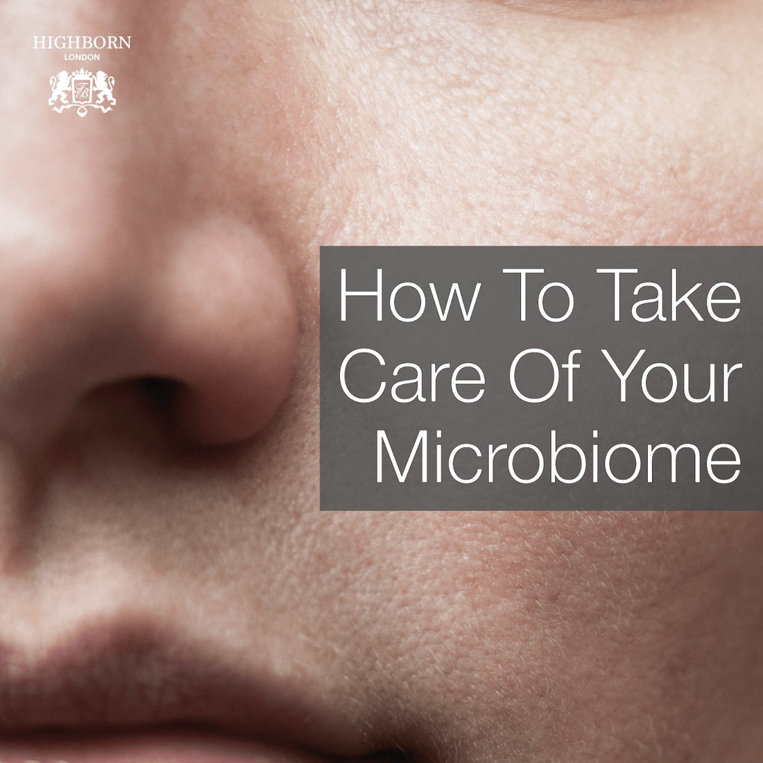 Skin Microbiome: What It Is And Why You Need To Look After It
